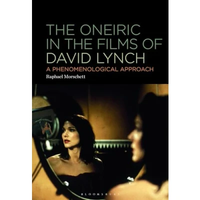 Afbeelding van the Oneiric in Films of David Lynch: A Phenomenological Approach