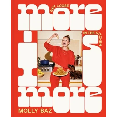 Afbeelding van More Is More: Get Loose in the Kitchen: A Cookbook