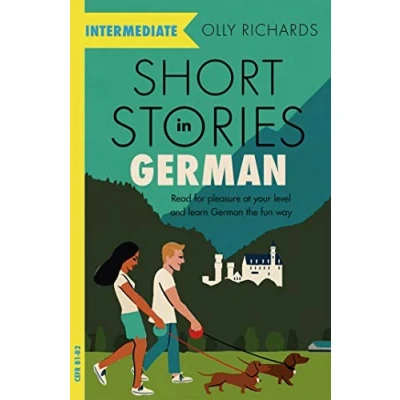 Afbeelding van Short Stories in German for Intermediate Learners: Read pleasure at your level, expand vocabulary and learn the fun way!