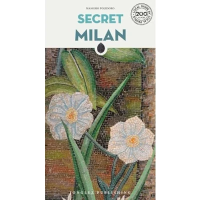 Afbeelding van Secret Milan: A guide to the unusual and unfamiliar