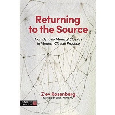 Afbeelding van Returning to the Source: Han Dynasty Medical Classics in Modern Clinical Practice