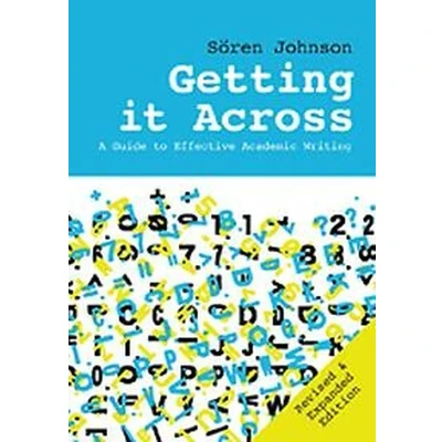 Afbeelding van Getting it across: a guide to effective academic writing