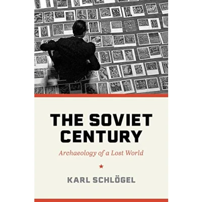 Afbeelding van The Soviet Century: Archaeology of a Lost World