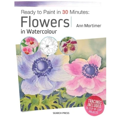 Afbeelding van Ready to Paint in 30 Minutes: Flowers Watercolour
