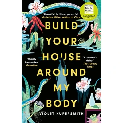 Afbeelding van Build your house around my body: Violet Kupersmith