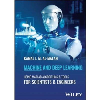 Afbeelding van Machine and Deep Learning Using MATLAB: Algorithms Tools for Scientists Engineers