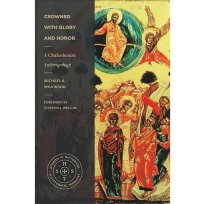 Afbeelding van Crowned with Glory and Honor: A Chalcedonian Anthropology