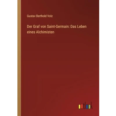 Afbeelding van Der Graf von Saint Germain: Das Leben eines Alchimisten