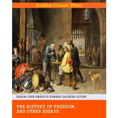 Afbeelding van The History of Freedom, and Other Essays
