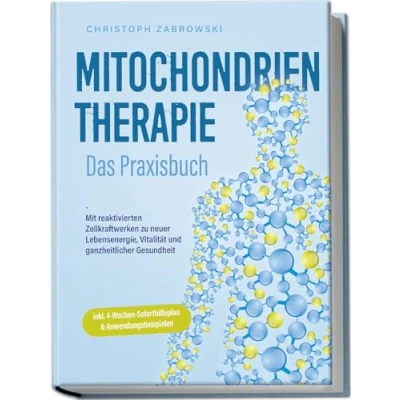 Afbeelding van Mitochondrientherapie Das Praxisbuch: Mit reaktivierten Zellkraftwerken zu neuer Lebensenergie, Vitalität und ganzheitlicher Gesundheit inkl. 4 Wochen Soforthilfeplan &amp; Anwendungsbeispielen