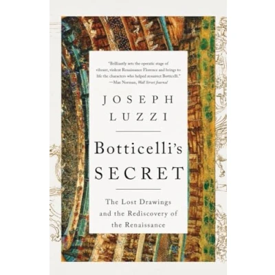Afbeelding van Botticelli&#039;s Secret: the Lost Drawings and Rediscovery of Renaissance