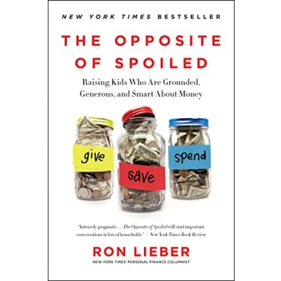 Afbeelding van The Opposite of Spoiled: Raising Kids Who Are Grounded, Generous, and Smart About Money