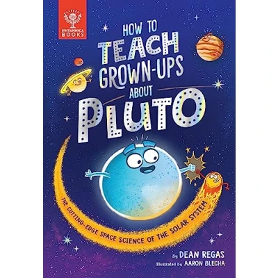 Afbeelding van How to Teach Grown Ups about Pluto