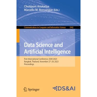 Afbeelding van Data Science and Artificial Intelligence: First International Conference, DSAI 2023, Bangkok, Thailand, November 2729, Proceedings: 1942