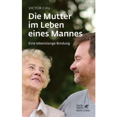 Afbeelding van Die Mutter im Leben eines Mannes: Eine lebenslange Bindung