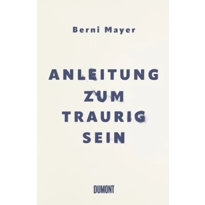 Afbeelding van Anleitung zum Traurigsein: Wie ich gelernt habe, mit der Trauer zu leben