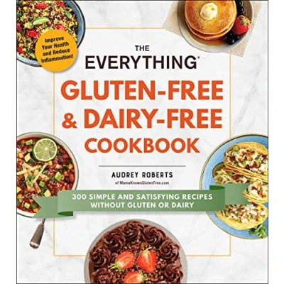 Afbeelding van The Everything Gluten Free &amp; Dairy Cookbook: 300 Simple and Satisfying Recipes without or