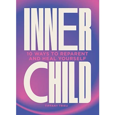 Afbeelding van Inner Child: 10 ways to reparent and heal yourself