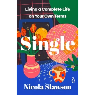 Afbeelding van Single: Living a Complete Life on Your Own Terms