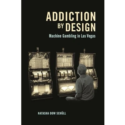 Afbeelding van Addiction by Design: Machine Gambling in Las Vegas