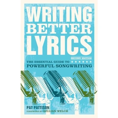 Afbeelding van Writing Better Lyrics: The Essential Guide to Powerful Songwriting