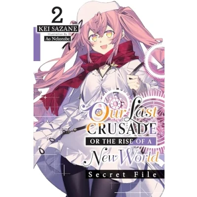 Afbeelding van Our Last Crusade or the Rise of a New World: Secret File, Vol. 2 (light novel)