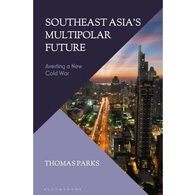 Afbeelding van Southeast Asia’s Multipolar Future: Averting a New Cold War