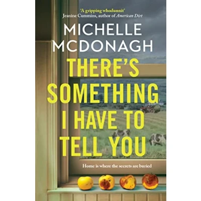 Afbeelding van There&#039;s Something I Have to Tell You: A gripping, twisty mystery about long buried family secrets