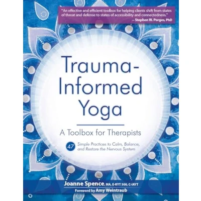 Afbeelding van Trauma Informed Yoga: A Toolbox for Therapists: 47 Practices to Calm Balance, and Restore the Nervous System