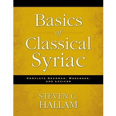 Afbeelding van Basics of Classical Syriac: Complete Grammar, Workbook, and Lexicon