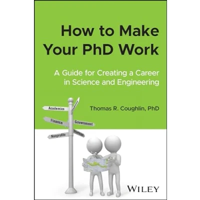 Afbeelding van How to Make Your PhD Work: a Guide for Creating Career in Science and Engineering