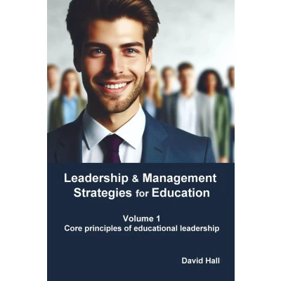 Afbeelding van leadership &amp; Management Strategies for Education: Volume 1: Core principles of educational