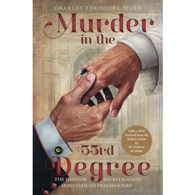 Afbeelding van Murder in The 33rd Degree: Gagnon Investigation into Vatican Freemasonry