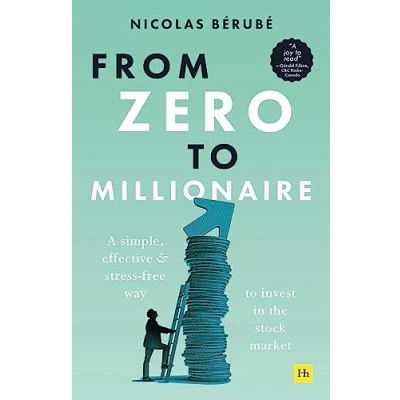 Afbeelding van From Zero to Millionaire: A simple, effective and stress free way invest in the stock market
