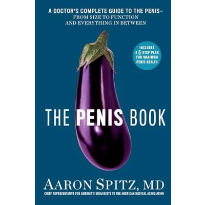 Afbeelding van the Penis Book: A Doctor&#039;s Complete Guide to From Size Function and Everything in Between