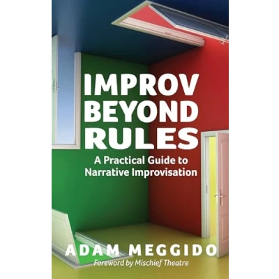 Afbeelding van Improv Beyond Rules: A Practical Guide to Narrative Improvisation