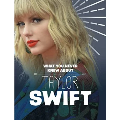 Afbeelding van What You Never Knew about Taylor Swift