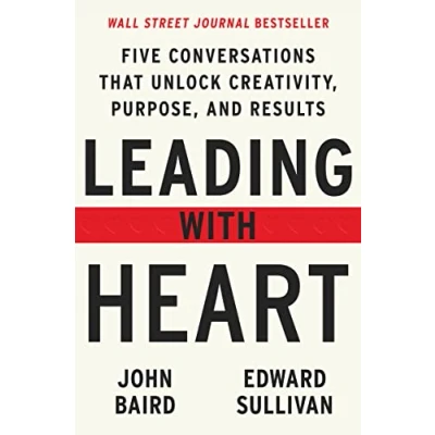Afbeelding van Leading with Heart: Five Conversations That Unlock Creativity, Purpose, and Results