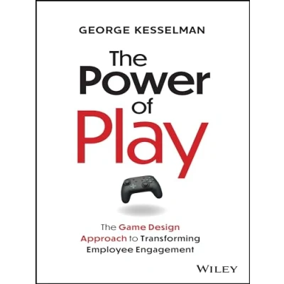 Afbeelding van The Power of Play: Game Design Approach to Transforming Employee Engagement