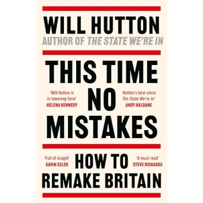 Afbeelding van This Time No Mistakes: How to Remake Britain