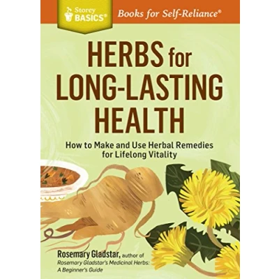 Afbeelding van Herbs for Long Lasting Health: How to Make and Use Herbal Remedies Lifelong Vitality. A Storey BASICS® Title