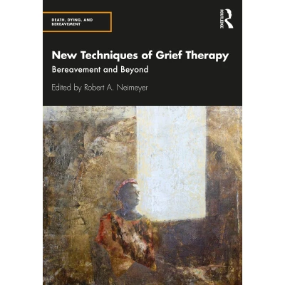 Afbeelding van New Techniques of Grief Therapy: Bereavement and Beyond