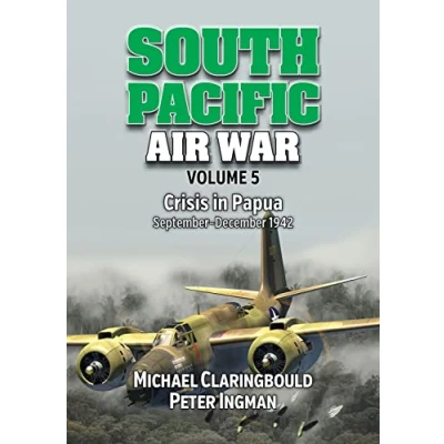 Afbeelding van South Pacific Air War Volume 5: Crisis in Papua September December 1942