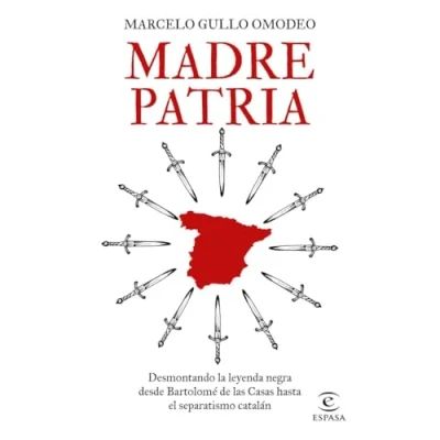 Afbeelding van Madre patria: Desmontando la leyenda negra desde Bartolomé de las Casas hasta el separatismo catalán
