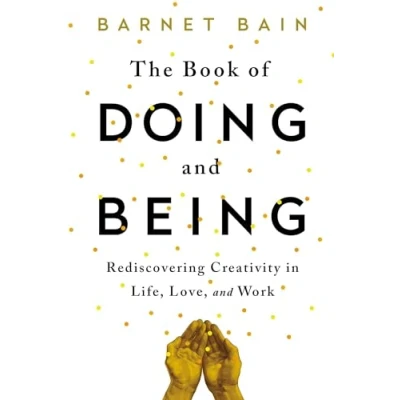 Afbeelding van The Book of Doing and Being: Rediscovering Creativity in Life, Love, Work