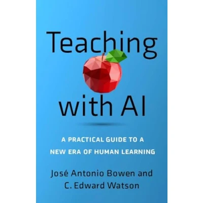 Afbeelding van Teaching with AI: a Practical Guide to New Era of Human Learning
