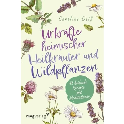 Afbeelding van Urkräfte heimischer Heilkräuter und Wildpflanzen: 48 heilende Rezepte Meditationen. Magische Orakelkarten mit Anleitungen, Beschreibungen. Spiritueller Begleiter für den Alltag