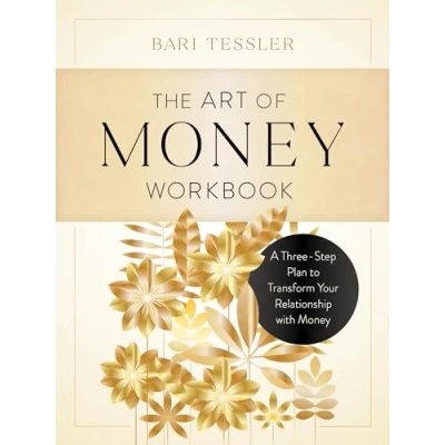 Afbeelding van The Art of Money Workbook: A Three Step Plan to Transform Your Relationship with