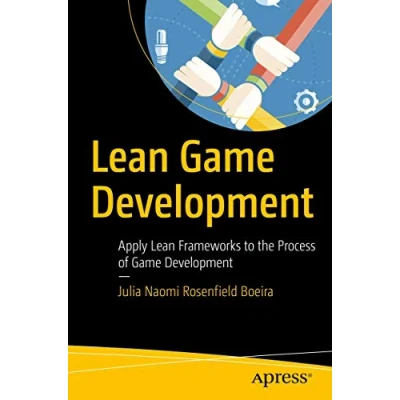 Afbeelding van Lean Game Development: Apply Frameworks to the Process of Development