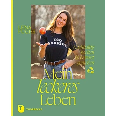 Afbeelding van Mein leckeres Leben: Nachhaltig kochen &amp; bewusst genießen. Rezepte Inspirationen